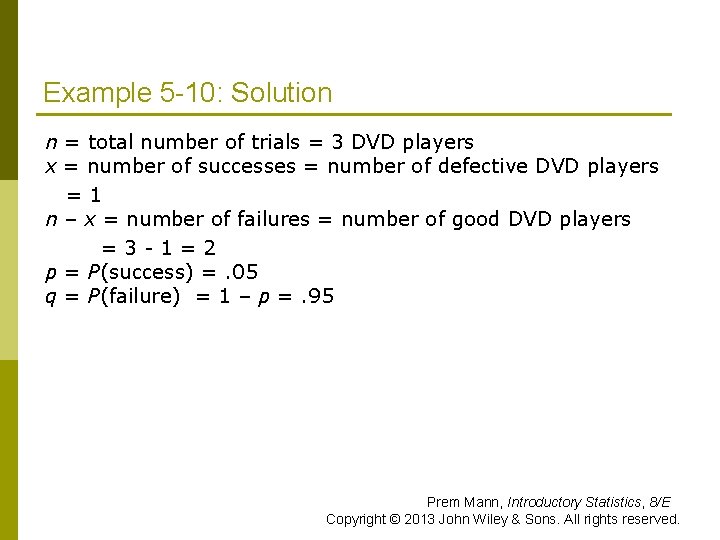 Example 5 -10: Solution n = total number of trials = 3 DVD players