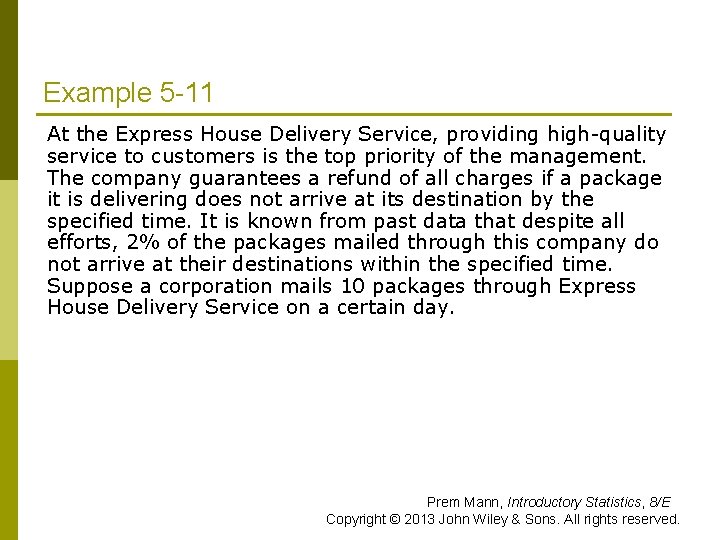 Example 5 -11 At the Express House Delivery Service, providing high-quality service to customers