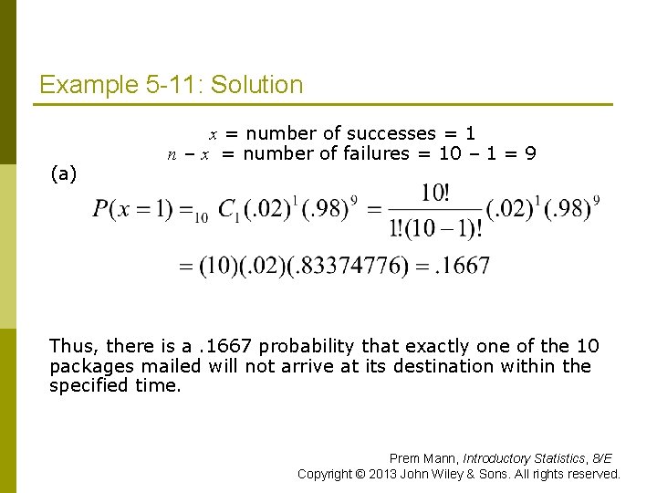 Example 5 -11: Solution (a) x = number of successes = 1 n –