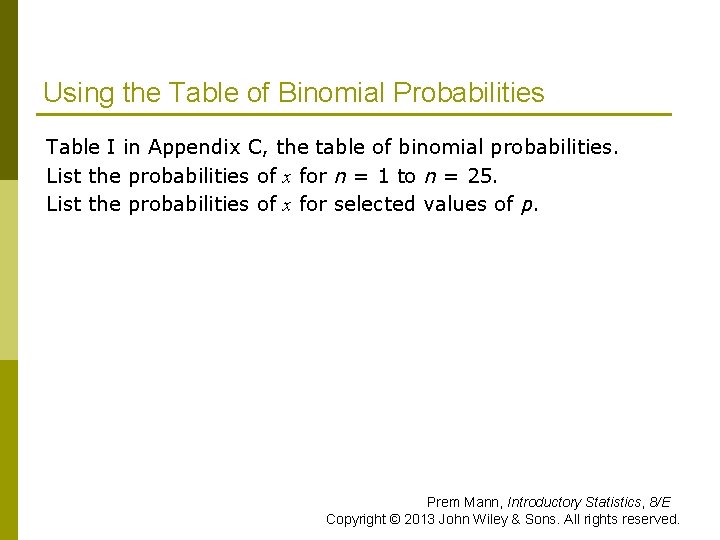 Using the Table of Binomial Probabilities Table I in Appendix C, the table of