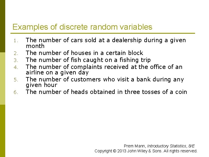 Examples of discrete random variables 1. 2. 3. 4. 5. 6. The number of