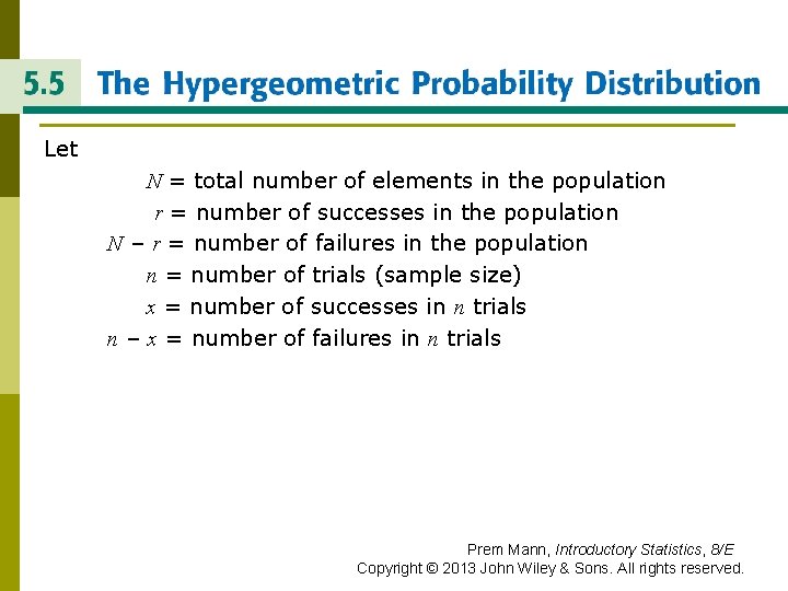 THE HYPERGEOMETRIC PROBABILITY Let n n n N = total number of elements in