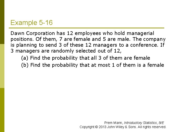 Example 5 -16 Dawn Corporation has 12 employees who hold managerial positions. Of them,