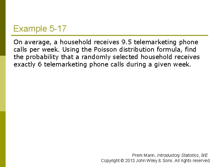 Example 5 -17 p On average, a household receives 9. 5 telemarketing phone calls