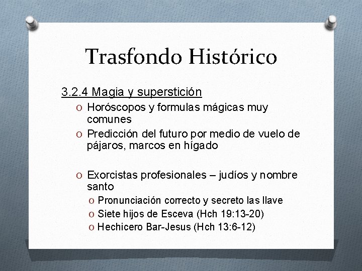 Trasfondo Histórico 3. 2. 4 Magia y superstición O Horóscopos y formulas mágicas muy