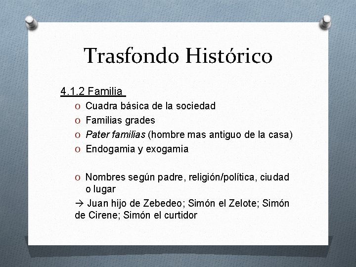 Trasfondo Histórico 4. 1. 2 Familia O Cuadra básica de la sociedad O Familias