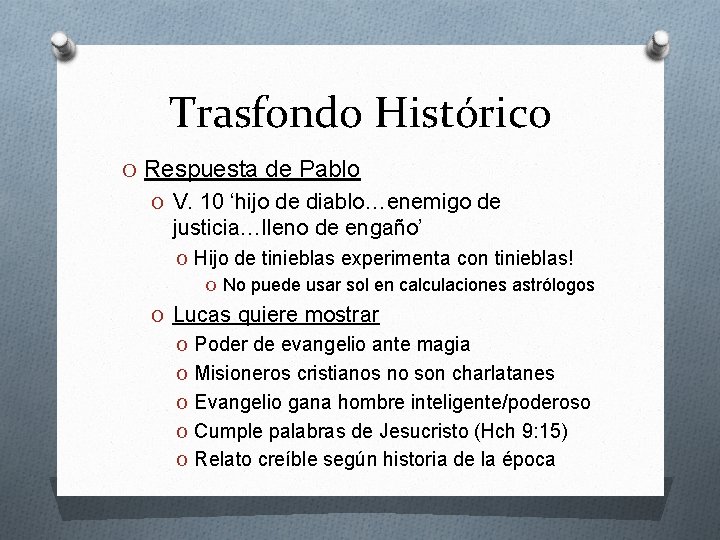 Trasfondo Histórico O Respuesta de Pablo O V. 10 ‘hijo de diablo…enemigo de justicia…lleno