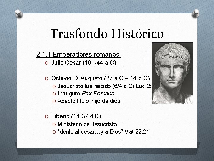 Trasfondo Histórico 2. 1. 1 Emperadores romanos O Julio Cesar (101 -44 a. C)