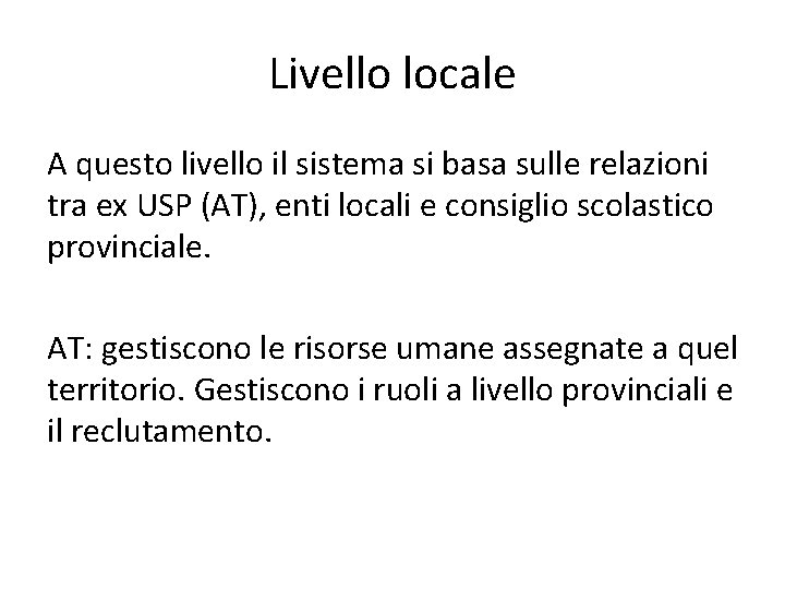 Livello locale A questo livello il sistema si basa sulle relazioni tra ex USP