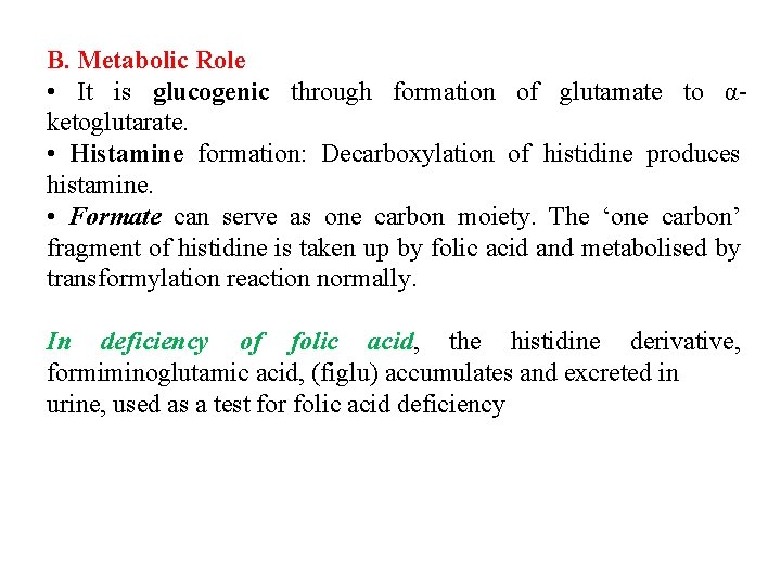 B. Metabolic Role • It is glucogenic through formation of glutamate to αketoglutarate. •