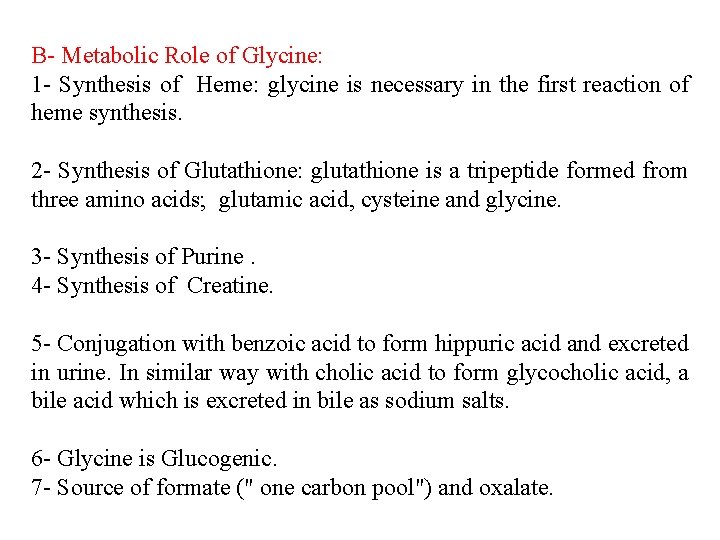 B- Metabolic Role of Glycine: 1 - Synthesis of Heme: glycine is necessary in