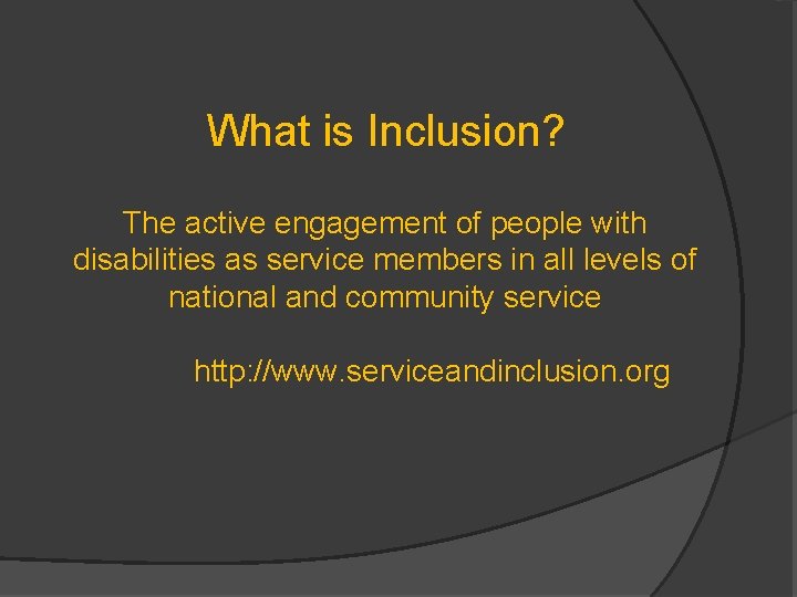 What is Inclusion? The active engagement of people with disabilities as service members in