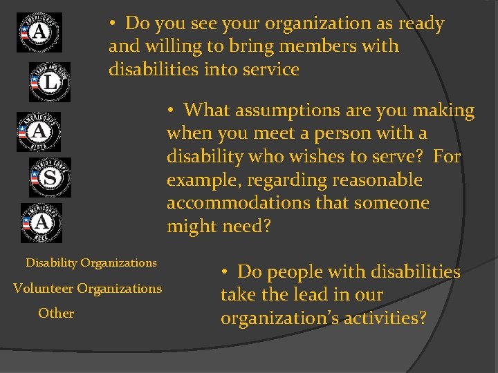  • Do you see your organization as ready and willing to bring members