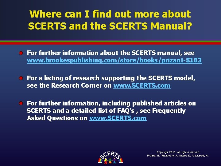 Where can I find out more about SCERTS and the SCERTS Manual? For further Where can I find out more about SCERTS and the SCERTS Manual? For further