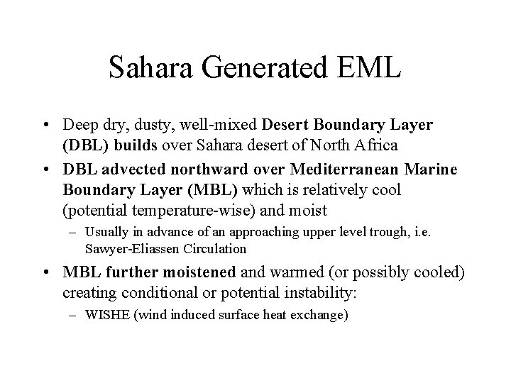 Sahara Generated EML • Deep dry, dusty, well-mixed Desert Boundary Layer (DBL) builds over