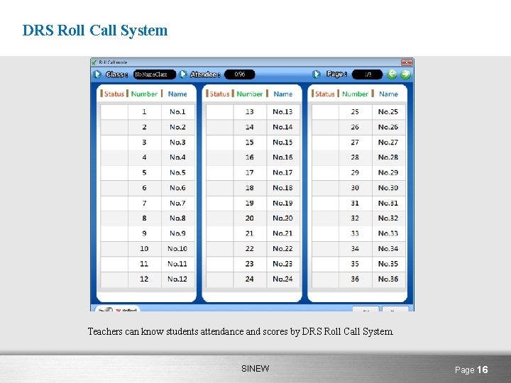 DRS Roll Call System Teachers can know students attendance and scores by DRS Roll