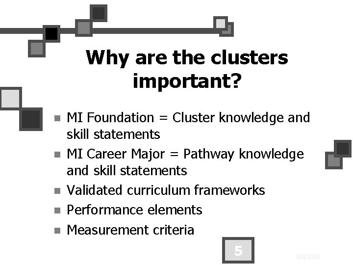 Why are the clusters important? n n n MI Foundation = Cluster knowledge and