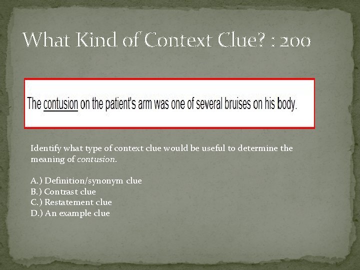 What Kind of Context Clue? : 200 Identify what type of context clue would