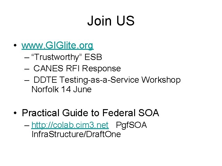 Join US • www. GIGlite. org – “Trustworthy” ESB – CANES RFI Response –