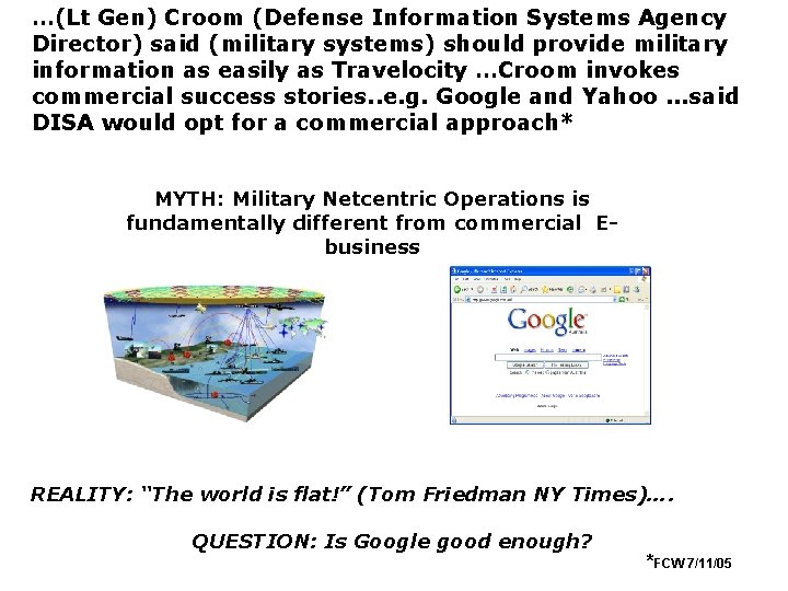 …(Lt Gen) Croom (Defense Information Systems Agency Director) said (military systems) should provide military