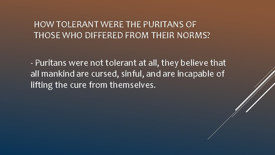 HOW TOLERANT WERE THE PURITANS OF THOSE WHO DIFFERED FROM THEIR NORMS? ‐ Puritans