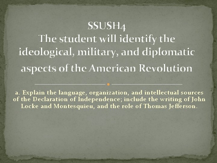 SSUSH 4 The student will identify the ideological, military, and diplomatic aspects of the