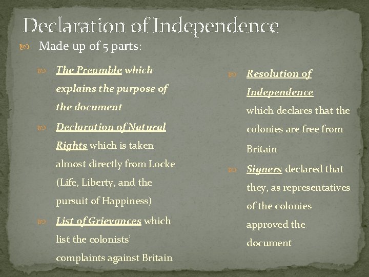 Declaration of Independence Made up of 5 parts: The Preamble which Resolution of explains