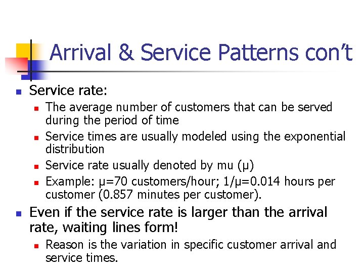 Arrival & Service Patterns con’t n Service rate: n n n The average number