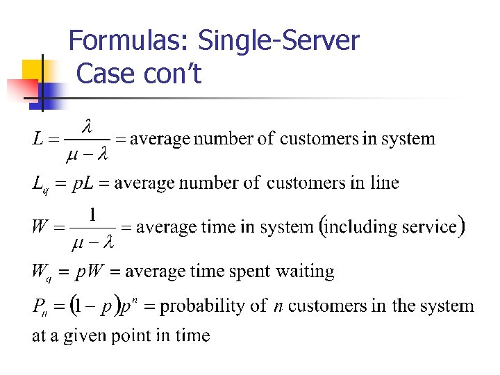 Formulas: Single-Server Case con’t 