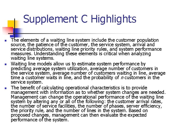 Supplement C Highlights n n n The elements of a waiting line system include