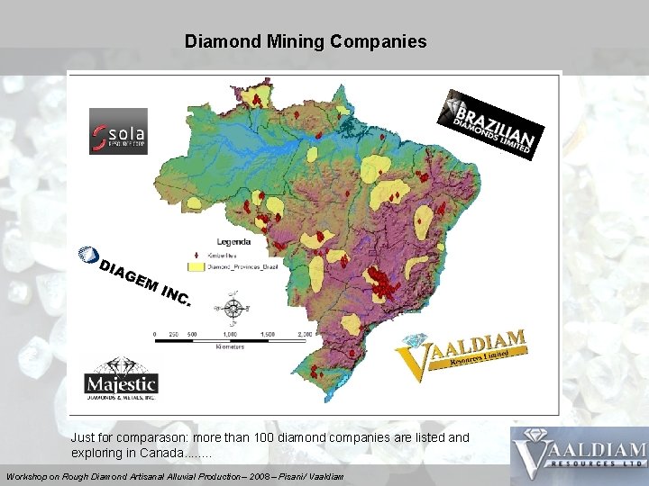 Diamond Mining Companies Just for comparason: more than 100 diamond companies are listed and