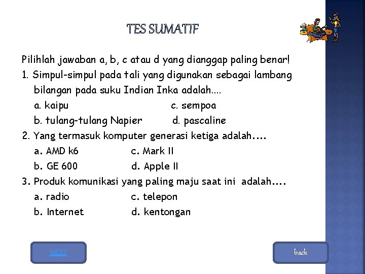 Pilihlah jawaban a, b, c atau d yang dianggap paling benar! 1. Simpul-simpul pada