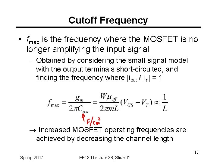 Cutoff Frequency • fmax is the frequency where the MOSFET is no longer amplifying