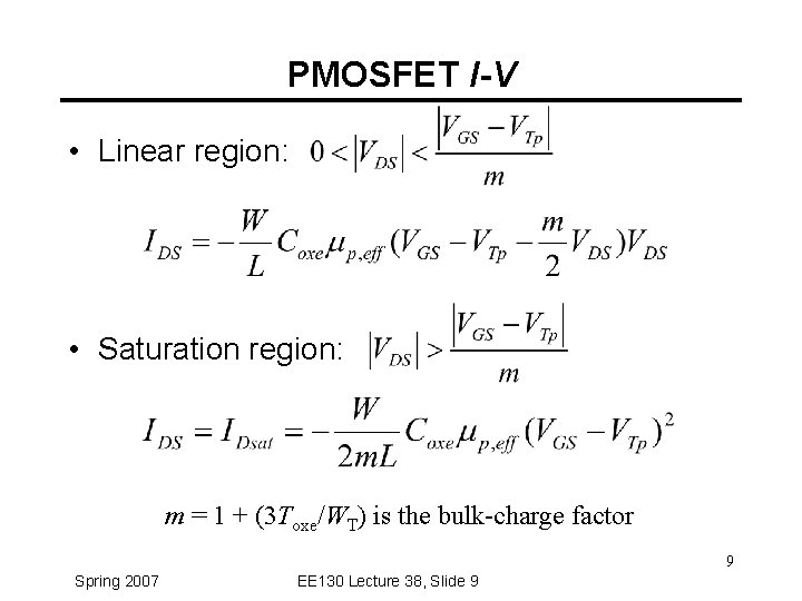 PMOSFET I-V • Linear region: • Saturation region: m = 1 + (3 Toxe/WT)