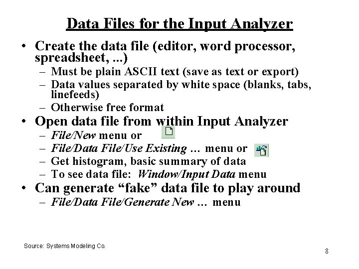 Data Files for the Input Analyzer • Create the data file (editor, word processor, Data Files for the Input Analyzer • Create the data file (editor, word processor,