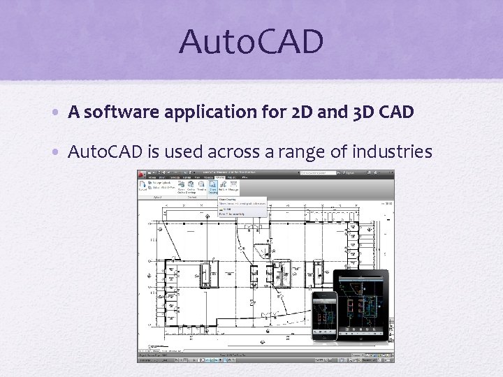Auto. CAD • A software application for 2 D and 3 D CAD •