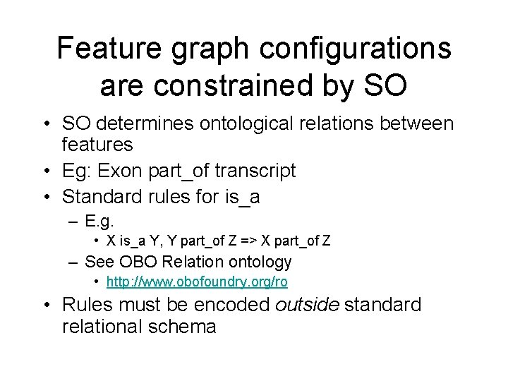 Feature graph configurations are constrained by SO • SO determines ontological relations between features