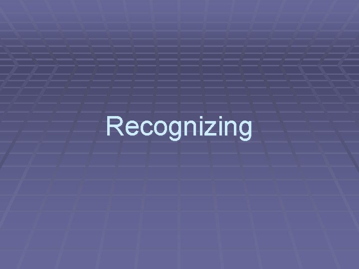 Recognizing 