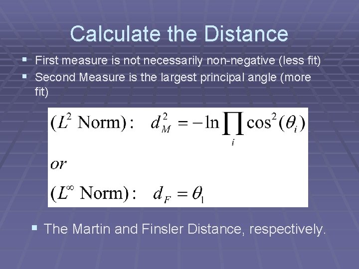 Calculate the Distance § First measure is not necessarily non-negative (less fit) § Second