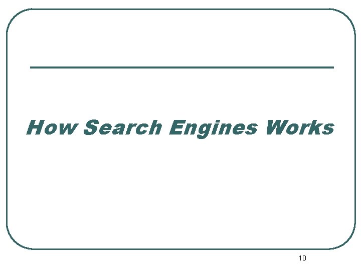 How Search Engines Works 10 