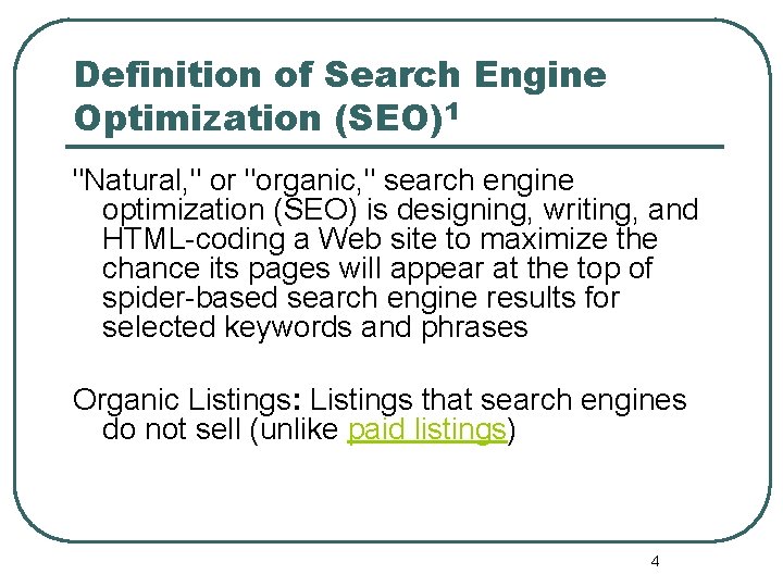 Definition of Search Engine Optimization (SEO)1 "Natural, " or "organic, " search engine optimization