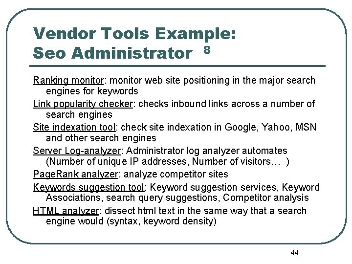 Vendor Tools Example: Seo Administrator 8 Ranking monitor: monitor web site positioning in the