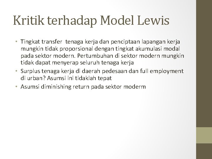 Kritik terhadap Model Lewis • Tingkat transfer tenaga kerja dan penciptaan lapangan kerja mungkin