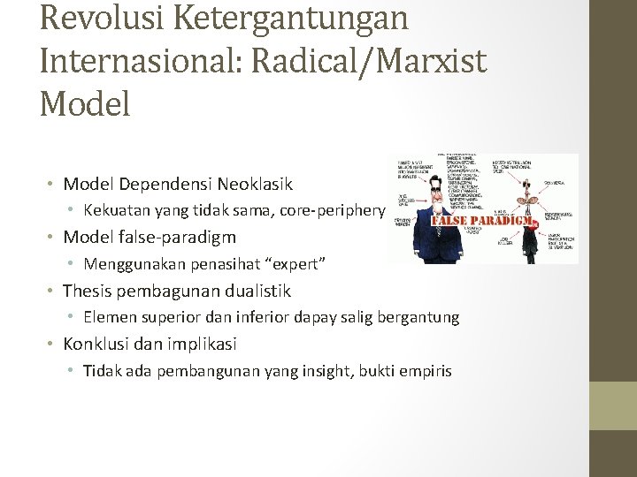 Revolusi Ketergantungan Internasional: Radical/Marxist Model • Model Dependensi Neoklasik • Kekuatan yang tidak sama,