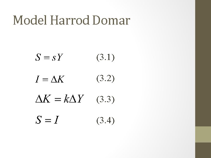 Model Harrod Domar (3. 1) (3. 2) (3. 3) (3. 4) 