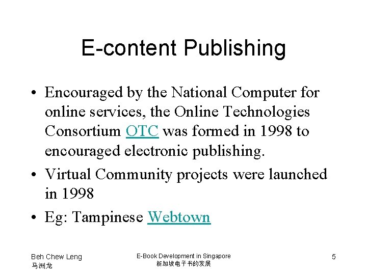 E-content Publishing • Encouraged by the National Computer for online services, the Online Technologies