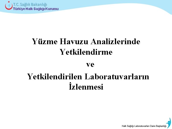 Yüzme Havuzu Analizlerinde Yetkilendirme ve Yetkilendirilen Laboratuvarların İzlenmesi 