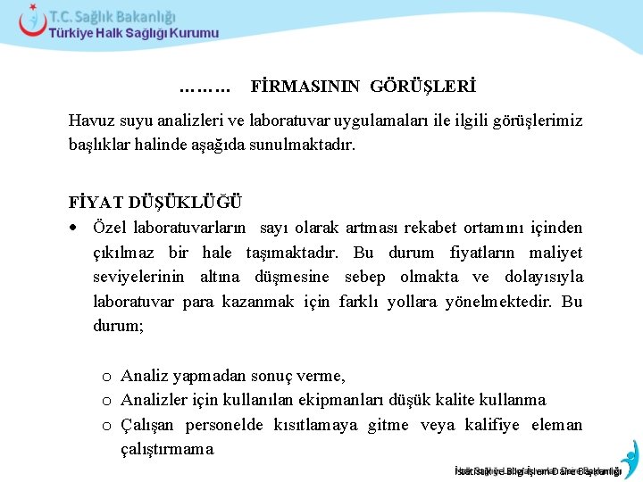 ……… FİRMASININ GÖRÜŞLERİ Havuz suyu analizleri ve laboratuvar uygulamaları ile ilgili görüşlerimiz başlıklar halinde