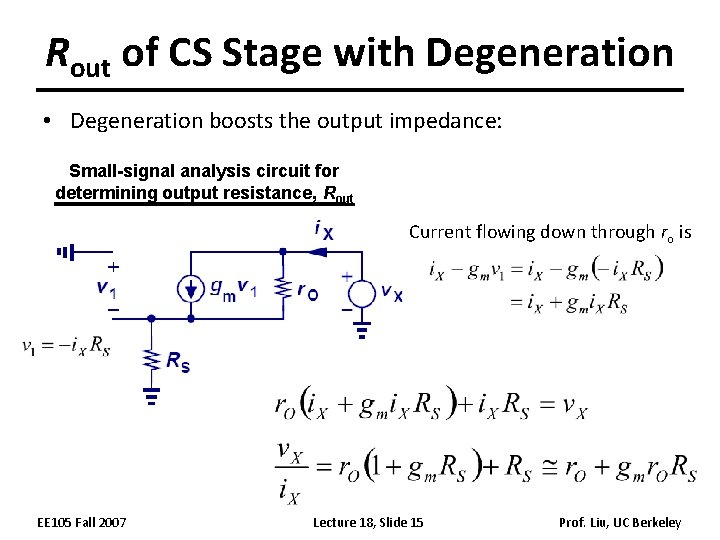 Rout of CS Stage with Degeneration • Degeneration boosts the output impedance: Small-signal analysis