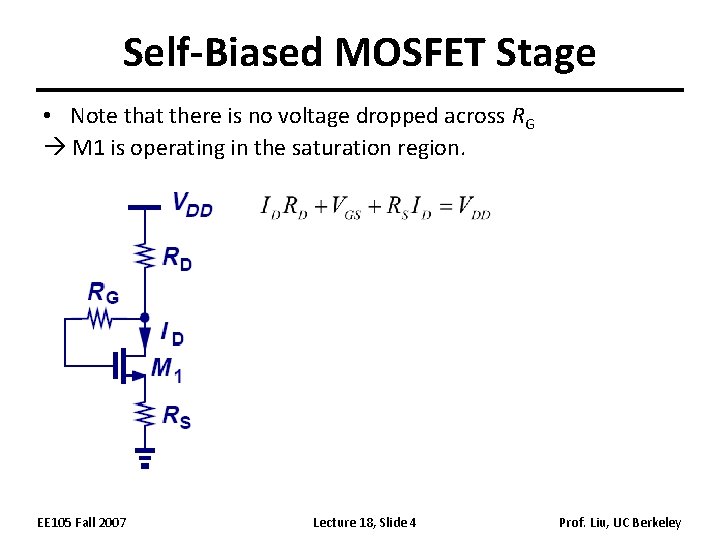 Self-Biased MOSFET Stage • Note that there is no voltage dropped across RG M